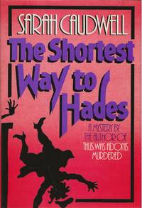 THE SHORTEST WAY TO HADES by Sarah CAUDWELL - Signed First Edition - 1985 - from SCENE OF THE CRIME ® (SKU: 002261)