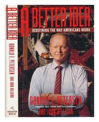 A Better Idea: Redefining the Way Americans Work by Hillkirk, John