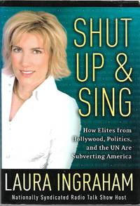 Shut Up &amp; Sing by Laura Ingraham - 2003