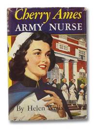 Cherry Ames, Army Nurse (The Cherry Ames Nursing Stories Series Book 3) by Wells, Helen - 1944