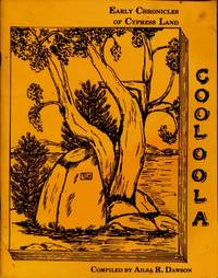 Early Chronicles of Cypress Land : Cooloola by Compiled By Ailsa R. Dawson