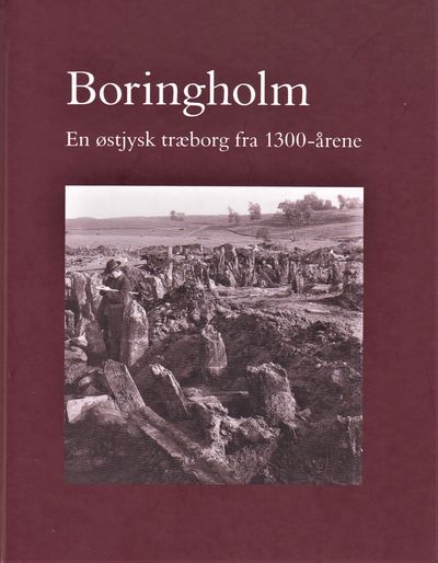 Boringholm - en østjysk træborg fra 1300-årene.…