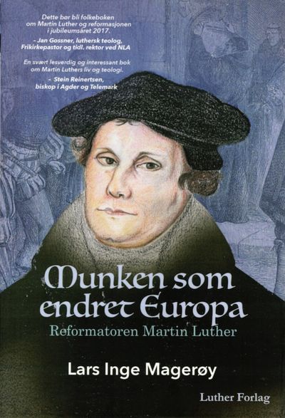Munken som endret Europa. Reformatoren Martin…