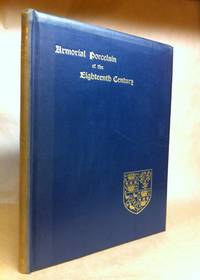 Armorial Porcelain of the Eighteenth (18th) Century by TUDOR-CRAIG, Sir Algernon - 1925