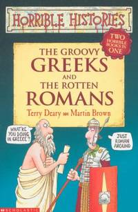 The Groovy Greeks AND the Rotten Romans (Horrible Histories Collections)