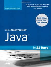Sams Teach Yourself Java in 21 Days (Covering Java 7 and Android)