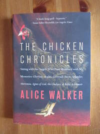 Chicken Chronicles: Sitting with the Angels Who Have Returned with My Memories: Glorious, Rufus, Gertrude Stein, Splendor, Hortensia, Agnes of God, the Gladyses, & Babe: A Memoir