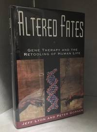 Altered Fates; Gene Therapy and the Retooling of Human Life