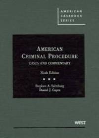 American Criminal Procedure: Cases and Commentary, 9th (American Casebook Series)