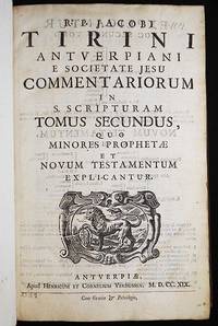 R.P. Jacobi Tirini Antverpiani e Societate Jesu Commentariorum in S. Scripturam Tomus Secundus, quo Minores… by Jacobus Tirinus - Hardcover - 1719 - from Classic Books and Ephemera (SKU: 006110)