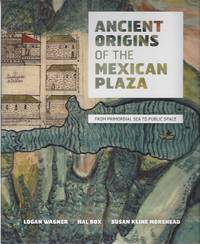 Ancient Origins of the Mexican Plaza: From Primordial Sea to Public Space