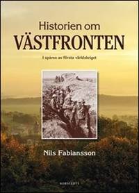 Historien om VÃ¤stfronten by Fabiansson, Nils - 2014