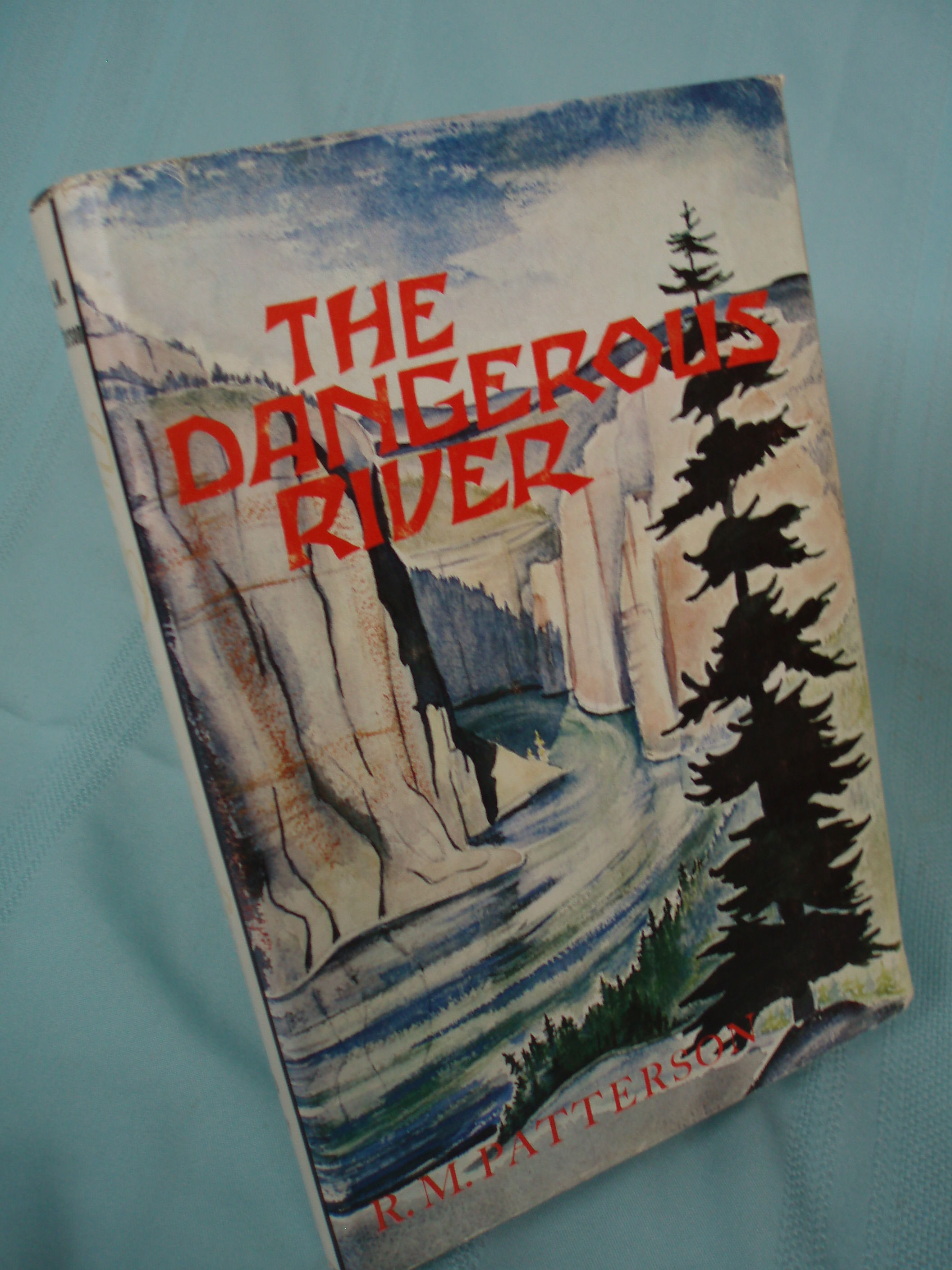 The Dangerous River By R M Patterson Hardcover First
