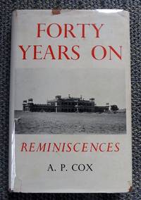 cover of FORTY YEARS ON: REMINISCENCES.