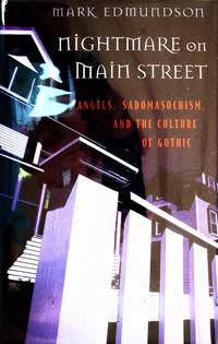 Nightmare on Main Street. Angels, Sadomasochism, and the Culture of Gothic