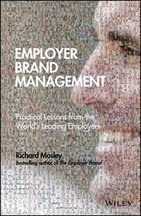 Employer Brand Management: Practical Lessons from the World's Leading Employers