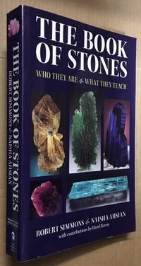 The Book of Stones: Who They Are &amp; What They Teach by Simmons, Robert; Ahsian, Naisha