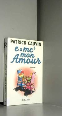 E = MC2, mon amour by Patrick Cauvin - 1999