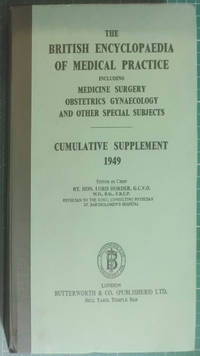 The British Medical Encyclopaedia Of Medical Practice Cumulative Supplement 1949 by Horder, Lord - 1949