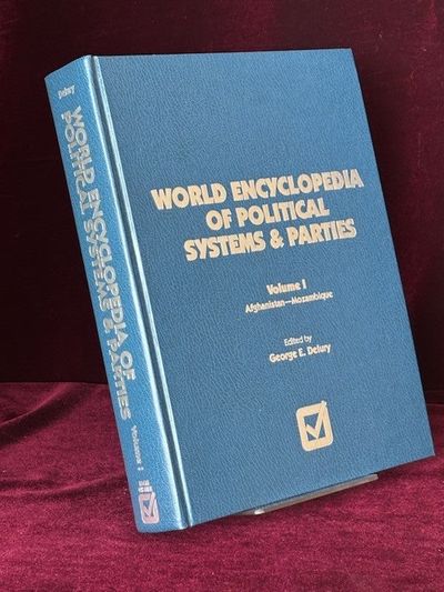 World Encyclopedia of Political Systems & Parties. Volume I, Afghanistan - Mozambique