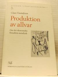 Produktion av allvar. Om det ekonomiska…