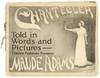 Charles Frohman Presents Maude Adams in Edmond Rostand's Play in Four Acts "Chantecler." Adapted by Louis N. Parker [Cover title: "Chantecler: Told in Words and Pictures]