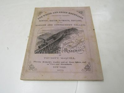 The White and Green Mountains And Routes Via Newport, Boston, Plymouth, Portland And The Harlem And Connecticut Valleys