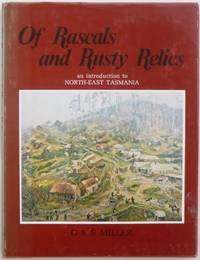 Of Rascals and Rusty Relics. An Introduction to North-East Tasmania.