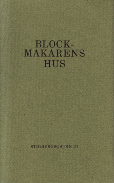 Blockmakarens hus. Stigbergsgatan 21. (Ny, utökad…