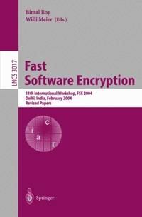 Fast Software Encryption : 11th International Workshop, FSE 2004, Delhi, India, February 5-7,...