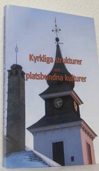 Kyrkliga strukturer och platsbundna kulturer.…