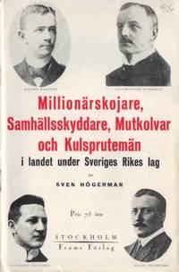 Millionärskojare, samhällsskyddare, mutkolvar och…