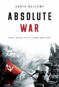 Absolute War : Soviet Russia in the Second World War