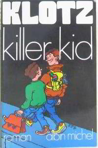 Killer Kid by Claude Klotz - 1989 - from crealivres (SKU: 185455)