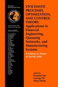 Stochastic Processes, Optimization, and Control Theory: Applications in Financial Engineering,...