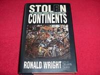 Stolen Continents : The New World Through Indian Eyes Since 1492 by Wright, Ronald - 1992