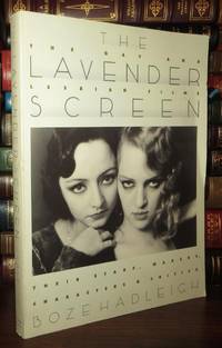 THE LAVENDER SCREEN The Gay & Lesbian Films - Their Stars, Makers,  Characters, & Critics