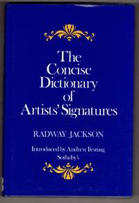 The Concise Dictionary of Artists&#039; Signatures by Radway Jackson - 1980