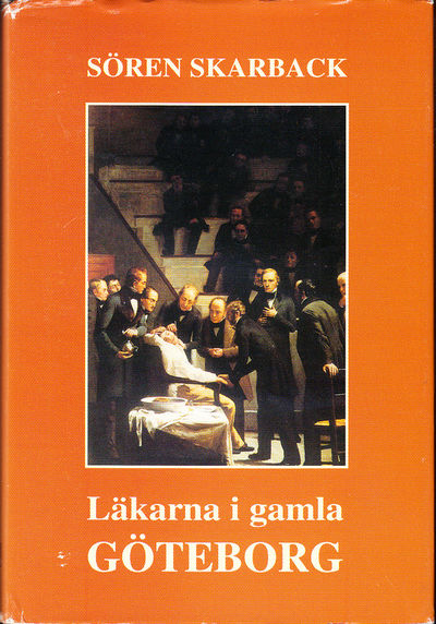 Läkarna i gamla Göteborg. [Utg. av] Tre Böcker.