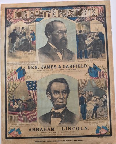 OUR MARTYR PRESIDENTS. / GEN. JAMES A. GARFIELD. / BORN NOV. 19, 1831 DIED SEPT. 19, 1881 / "GOD'S WILL BE DONE, I AM READY IF MY TIME HAS COME." / ABRAHAM LINCOLN. / BORN FEB. 12, 1809 DIED APRIL 15, 1865. / "I HAVE FOUGHT A GOOD FIGHT, I HAVE FINISHED MY COURSE, I HAVE KEPT THE FAITH.