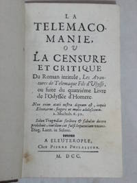 TELEMACOMANIE (La) ou la Censure et Critique du Roman intitulÃ© &#039;Les Aventures de Telemaque Fils d&#039;Ulysse&#039;&amp;#133; by (CONTROVERSE) FAYDIT (AbbÃ© P.L.)