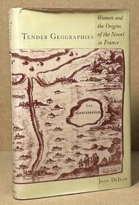 Tender Geographies _ Women and the Origins of the Novel in France