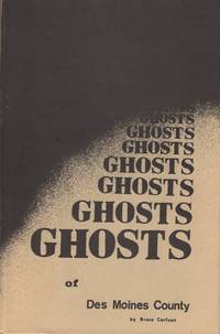 Ghosts of Des Moines County by Carlson, Bruce - 1989-06-01