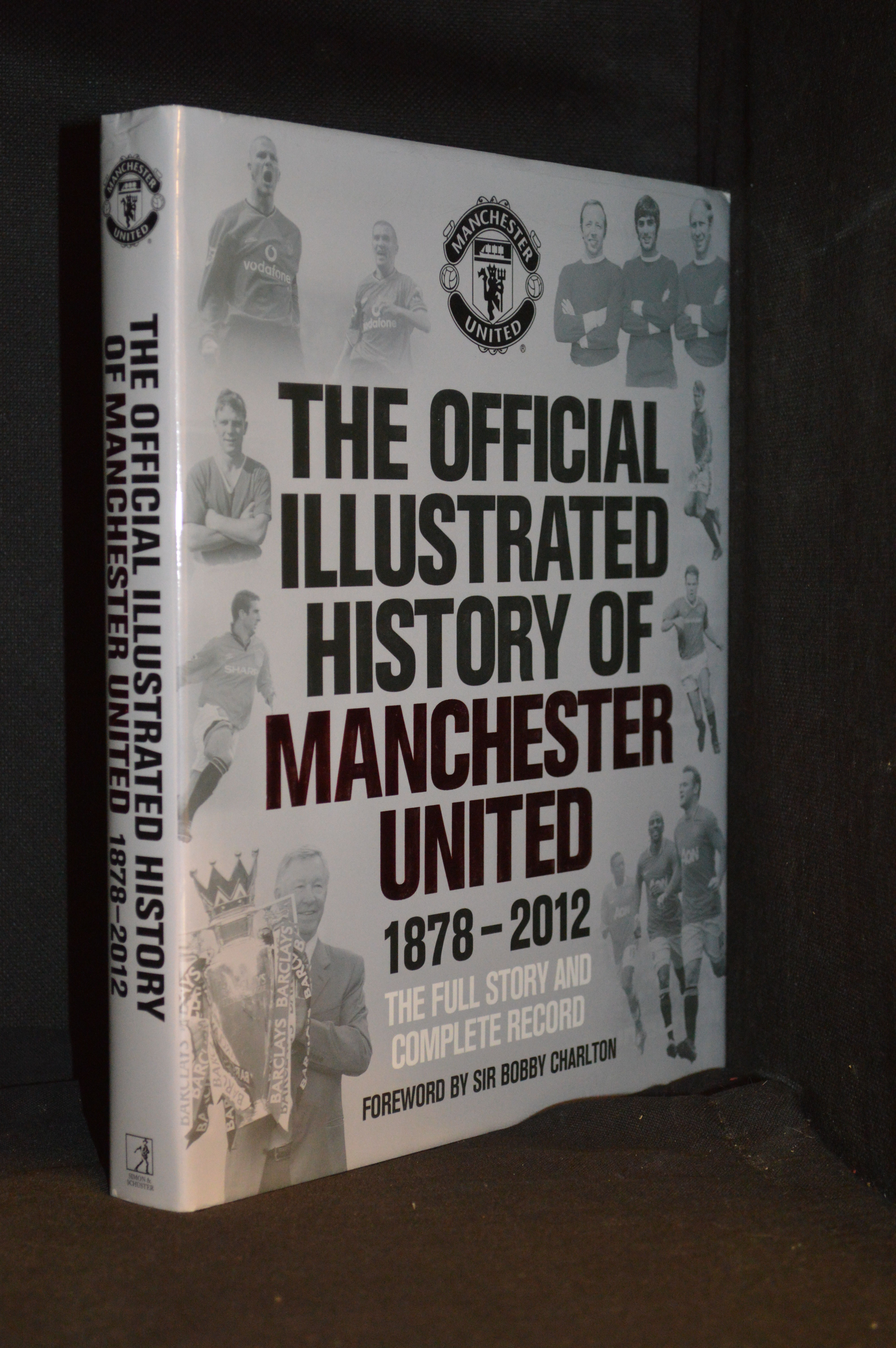 The Official Illustrated History of Manchester United; The Full