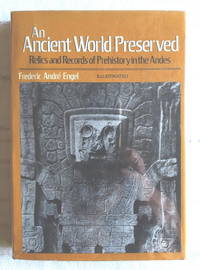 cover of Ancient World Preserved: Relics and Records of Prehistory in the Andes