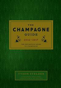 The Champagne Guide 2016: The Definitive Guide to Champagne
