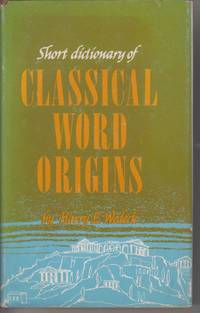 Short Dictionary of Classical Word Origins