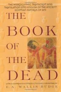 image of The Book of the Dead: The Hieroglyphic Transcript & Translation into English of the Ancient Egyptiia