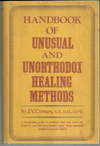 HANDBOOK OF UNUSUAL AND UNORTHODOX HEALING METHODS by J. V Cerney - First Edition - 1976 - from Gibson's Books (SKU: 70513)