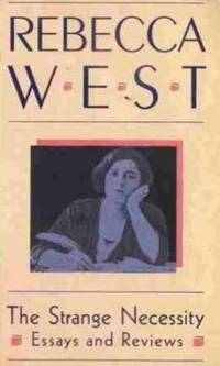 The Strange Necessity: Essays and Reviews (Virago Modern Classics) by West, Rebecca